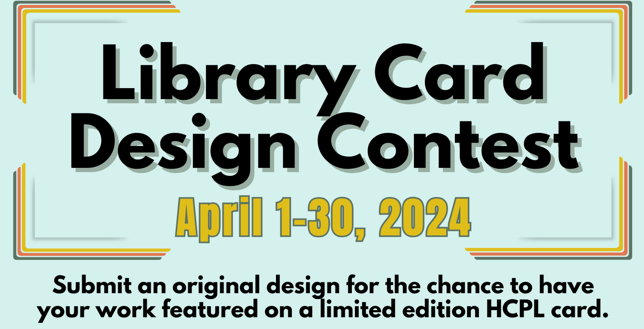 Library card design contest april 1 thru april 30