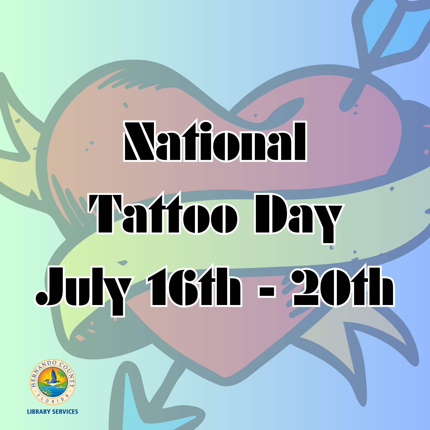 Black text National Tattoo Day July 16 thru July 20