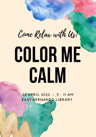 Color Me Calm: April 2, 2022 9-11AM at the East Hernando Library 