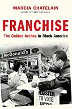 Franchise: the Golden Arches in Black America, by Marcia Chatelain