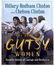 The Book of Gutsy Women, by Hillary Rodham Clinton and Chelsea Clinton