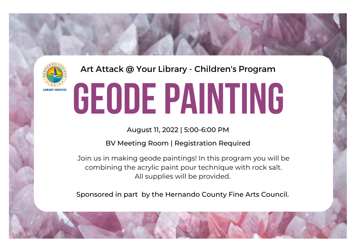 Geode Painting on August, 11, 2022 at 5:00 PM at the Main Branch. Join us in making geode paintings! In this program you will be combining the acrylic paint pour technique with rock salt. All supplies will be provided. Sponsored in part  by the Hernando County Fine Arts Council. 